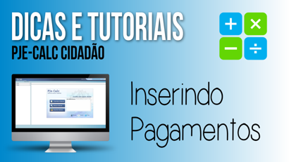 Inserindo Pagamentos no Pje-Calc